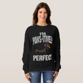 Dachshund I m Paws Itively Perfect Sweatshirt (Vorne ganz)