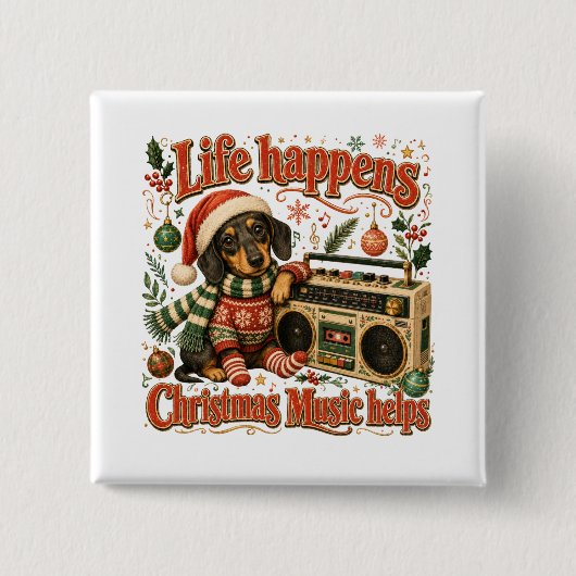 Dachshund Leben passiert Weihnachtsmusik hilft Button (Vorderseite)
