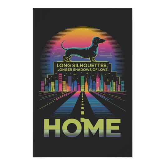 Dachshund Long Silhouettes, Longer Shadows Of Love Poster (Vorderseite)
