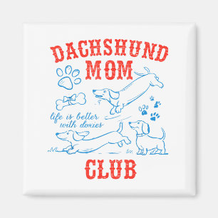 Dachshund-Mama-Club Das Leben ist besser mit Dachs Magnet
