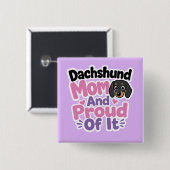 Dachshund-Mama und stolz darauf Button (Vorne & Hinten)