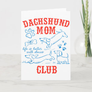 Dachshund Mom Club Leben ist besser mit Dachshund  Karte