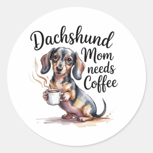 Dachshund Mom Needs Coffee Funny Sticker Dachshund (Vorderseite)