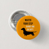 Dachshund Pass Auf Lustiges Design Button (Vorne & Hinten)