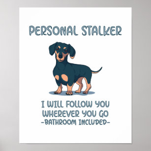 Dachshund Personal Stalker Poster