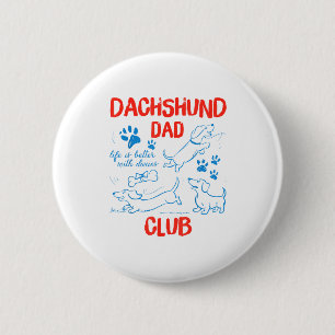 Dachshund-Vater-Club Das Leben ist besser mit Doxi Button