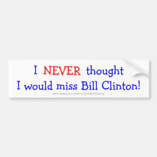Dachte nie, dass ich Bill Clinton verfehlen würde Autoaufkleber