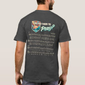 Dachten Sie, T - Shirt zu beten? (Rückseite)