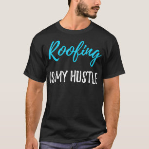 Dachterrasse Hustle Funny Roofer Geschenk Idee T-Shirt