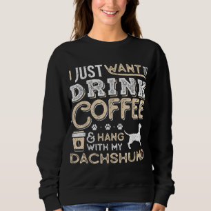 Dackel Dackel Mama Vater Ich Wollte gerade Hang Dr Sweatshirt