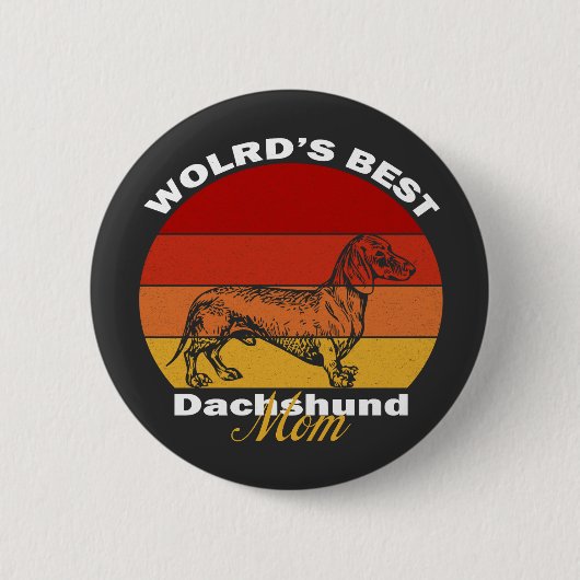 Dackel - Die beste Mama der Dackel der Welt Button (Vorderseite)