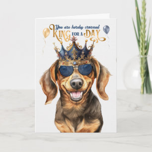 Dackel Dog King für einen Tag Funny Geburtstag Karte