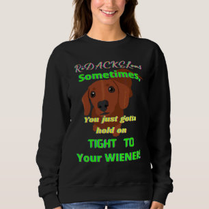 Dackel Funny Dackel Hunde Halt auf dem Tight Novel Sweatshirt