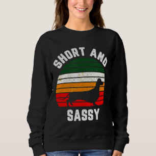 Dackel Funny Weiner Dog Kurz Sassy Sweatshirt