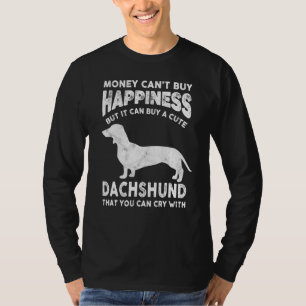 Dackel Geld glücklich Dog Dog Joke Sprichwort T-Shirt