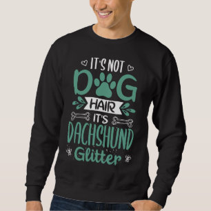 Dackel Haar ist mein Glitzer Cool Funny Niedlich S Sweatshirt