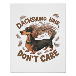 Dackel Hair, kümmern Sie sich nicht Poster