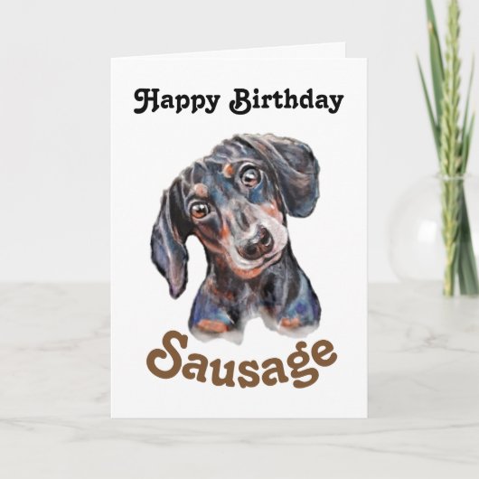 Dackel "Happy Birthday Sausage" Hundekunst Karte (Vorderseite)