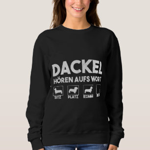 Dackel hört dem Wort Witziger Hund Sweatshirt