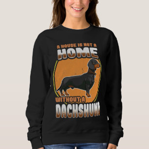 Dackel Hund ist kein Zuhause ohne Lehrer Sweatshirt