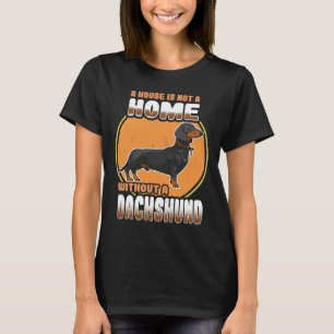 Dackel Hund ist kein Zuhause ohne Lehrer T-Shirt