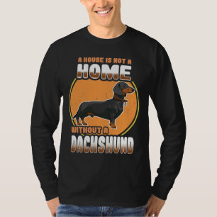 Dackel Hund ist kein Zuhause ohne Lehrer T-Shirt