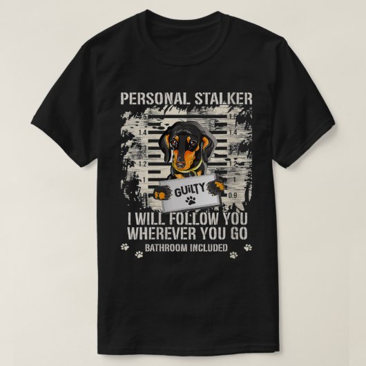 Dackel Hund Personal Stalker D T-Shirt (Design vorne)