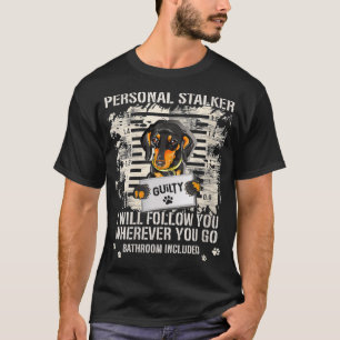 Dackel Hund Personal Stalker D T-Shirt