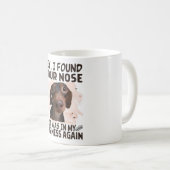 Dackel, ich habe deine Nase gefunden, es war mein Kaffeetasse (VorderseiteRechts)