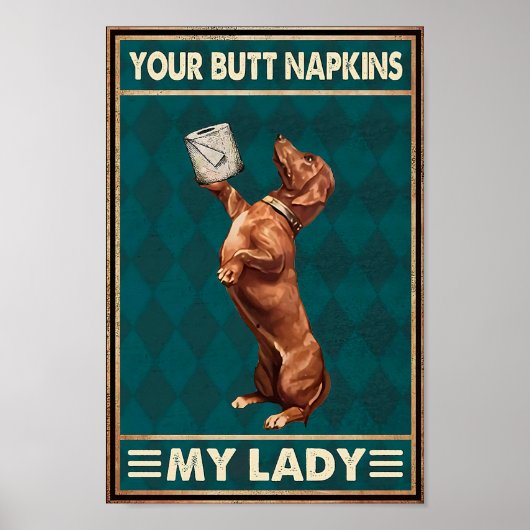 Dackel Ihr Hintern Napkins My Lady Wohngestaltung Poster (Vorne)