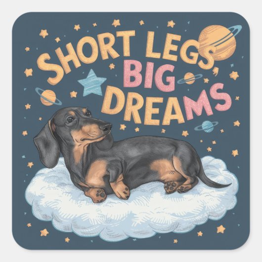 Dackel Kurz Legs Big Dreams Quadratischer Aufkleber (Vorderseite)
