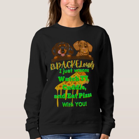 DACKEL PET FUNNY DACKEL DOG TV CUDDLE UND ESSEN SWEATSHIRT (Vorderseite)