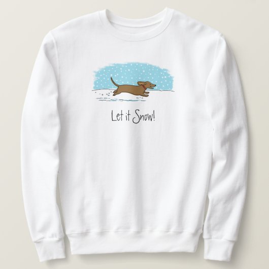 Dackel Schnee lassen - Winterurlaub Dackel Hund Sweatshirt (Design vorne)