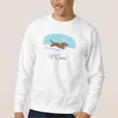 Dackel Schnee lassen - Winterurlaub Dackel Hund Sweatshirt (Vorderseite)