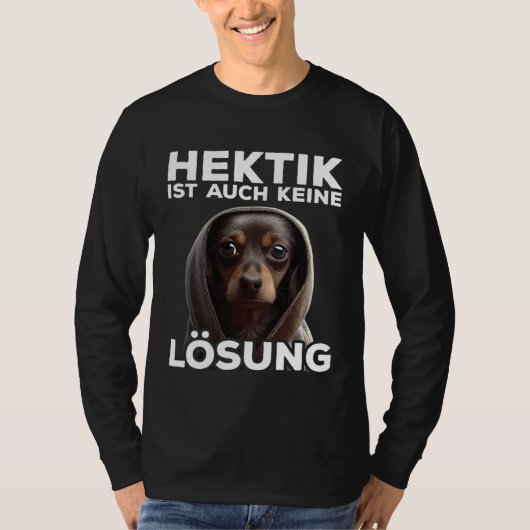 Dackel Spruch Geschenk I Hund Hektik ist auch kein T-Shirt (Vorderseite)
