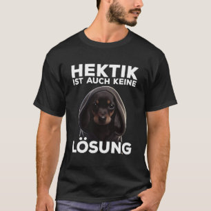 Dackel Spruch Geschenk I Hund Hektik ist auch kein T-Shirt