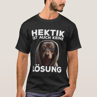 Dackel Spruch Geschenk I Hund Hektik ist auch kein T-Shirt