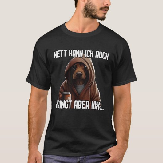 Dackel Spruch Geschenk I Nett kann ich auch bringt T-Shirt (Vorderseite)