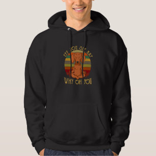 Dackel Vintag, wenn Sie Kay sehen, warum Sie Hoodie