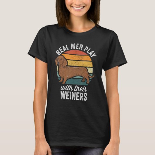 Dackel Weiner Dog Real Men spielen mit ihrem Wei T-Shirt (Vorderseite)