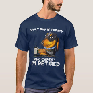 Dackel Welcher Tag ist heute der, der mir wichtig  T-Shirt