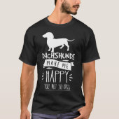 Dackeln machen mich glücklich, dass du nicht so vi T-Shirt (Vorderseite)
