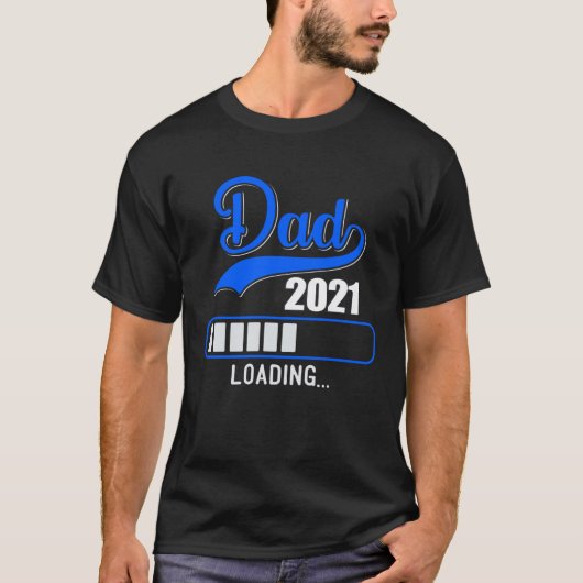 Dad 2021 loading Werden Father Dad Offspring T-Shirt (Vorderseite)