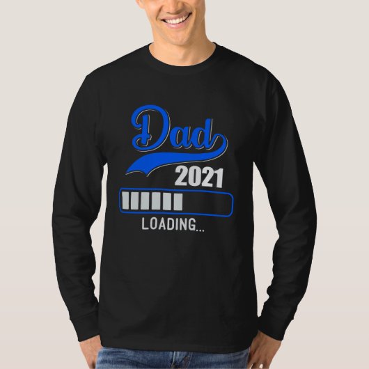 Dad 2021 loading Werden Father Dad Offspring T-Shirt (Vorderseite)