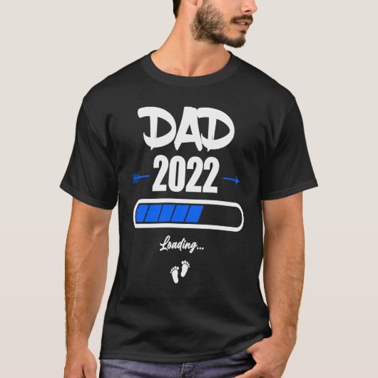 Dad 2022 Soon The Be Dad 2022 Loading T-Shirt (Vorderseite)