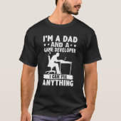 Dad And A Game Developer I Can Fix Anything T-Shirt (Vorderseite)
