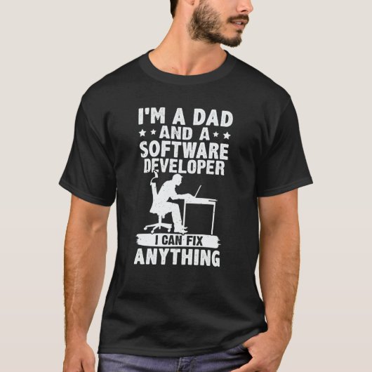 Dad And A Software Developer I Can Fix Anything T-Shirt (Vorderseite)