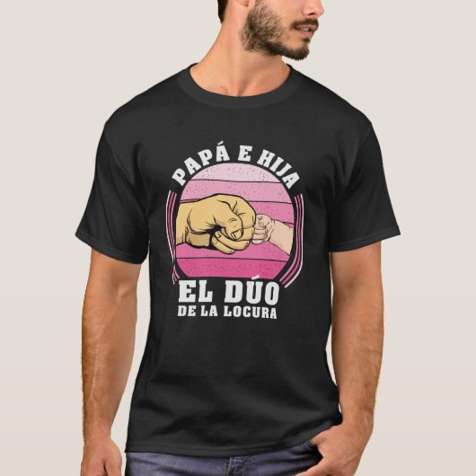 Dad and Daughter The Crazy Duo Father s Day T-Shirt (Vorderseite)