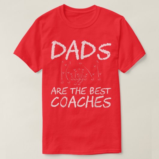 Dad Are The Best Coaches Great Father's Day Gift T-Shirt (Design vorne)