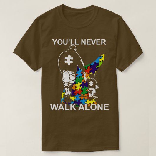 Dad Autism Youll Never Walk Alone T-Shirt (Design vorne)